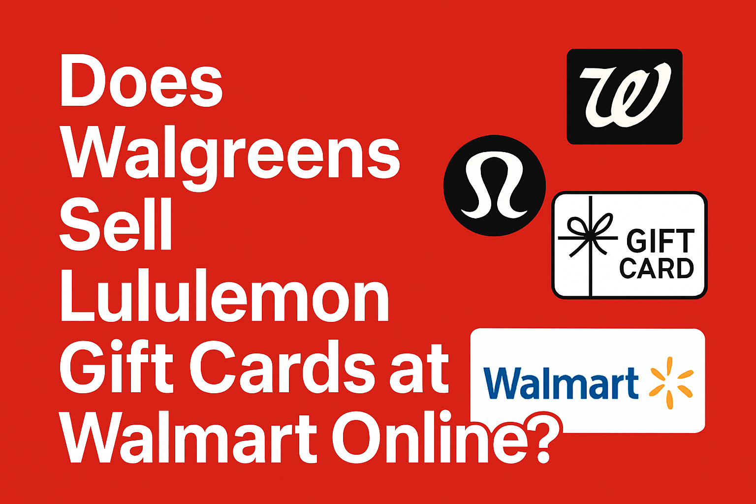 Does Walgreens Sell Lululemon Gift Cards at Walmart Online? [2025]